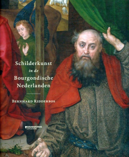 Schilderkunst in de Bourgondische Nederlanden by Bernhard Ridderbos ...