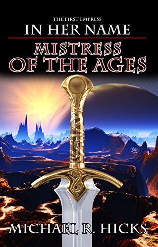 Mistress Of The Ages (The First Empress, Book 3)
