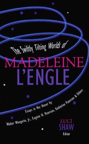 The Swiftly Tilting Worlds of Madeleine L'Engle book cover