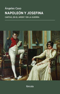 Napoleón y Josefina. Cartas, en el amor y en la guerra book cover