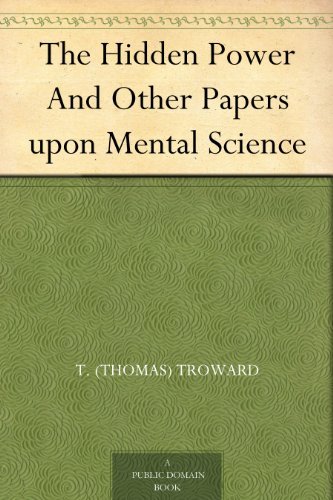 The Hidden Power And Other Papers upon Mental Science