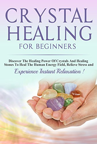 Crystals: Crystal Healing For Beginners, Discover The Healing Power Of ...