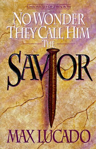 Cover of No Wonder They Call Him the Savior: Chronicles of the Cross