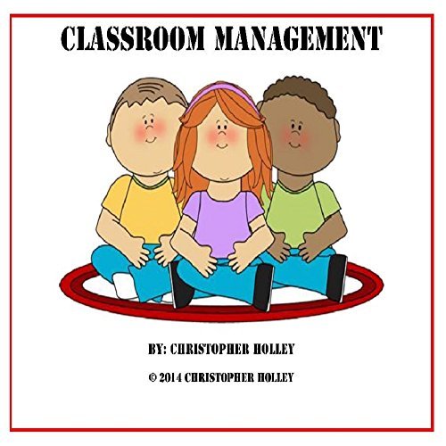 Classroom Management Teachers Manual by Christopher Holley Goodreads
