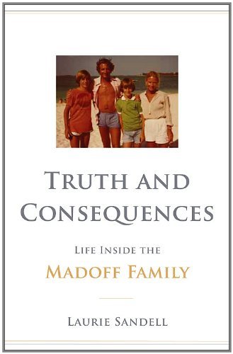 Truth and Consequences: Life Inside the Madoff Family