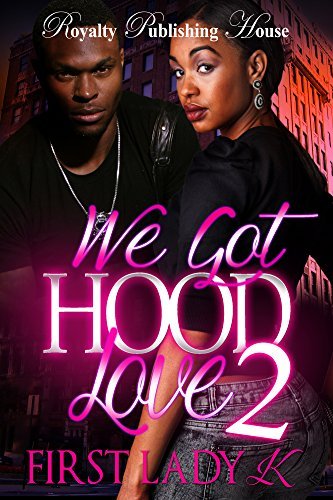 We Got Hood Love 2 by First Lady K. | Goodreads