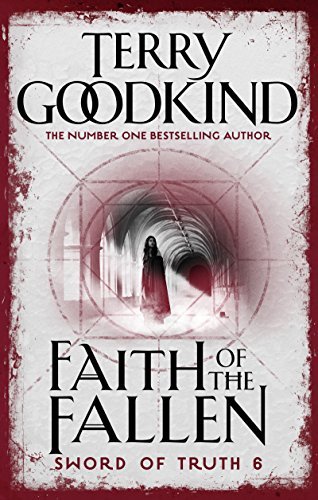 Faith Of The Fallen (Sword of Truth Book 6)