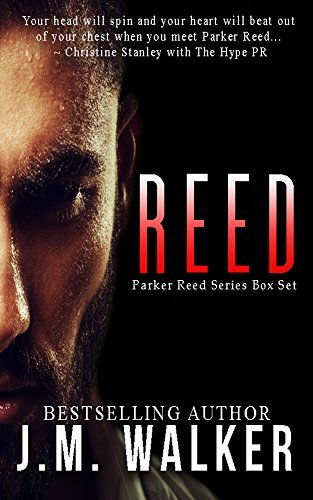 Reed: Parker Reed Series Box Set by J.M. Walker | Goodreads