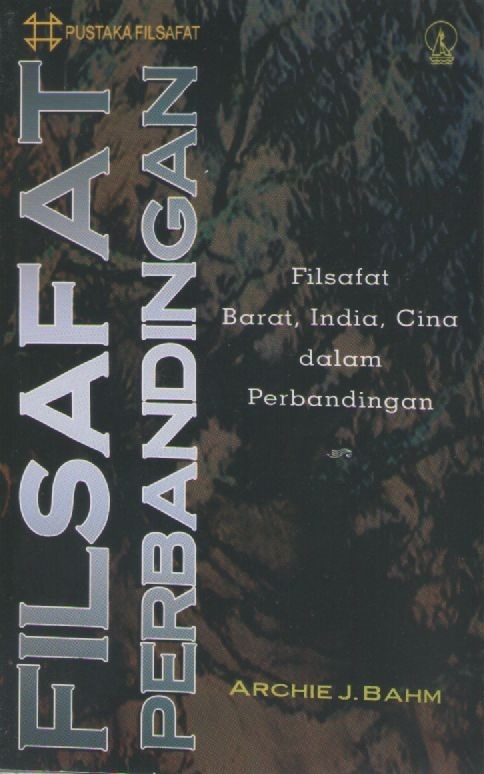 Filsafat Perbandingan: Filsafat Barat, India, Cina dalam Perbandingan ...
