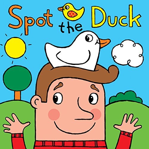 Spot the Duck: A Silly Rhyming Picture Book for Children