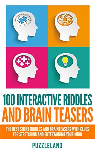 Riddles: 100 Interactive Riddles and Brain teasers: The Best Short ...