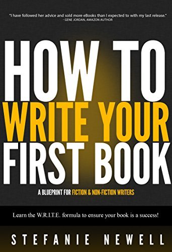 How To Write Your First Book: Tips On How To Write Fiction & Non Fiction Books And Build Your Author Platform