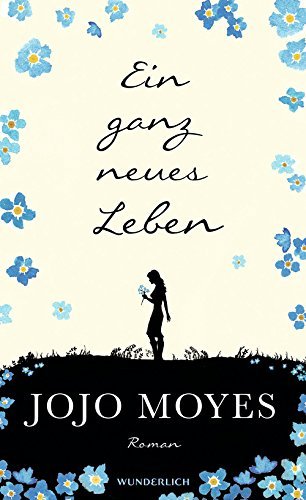 Ein ganz neues Leben (Ein ganzes halbes Jahr, #2)