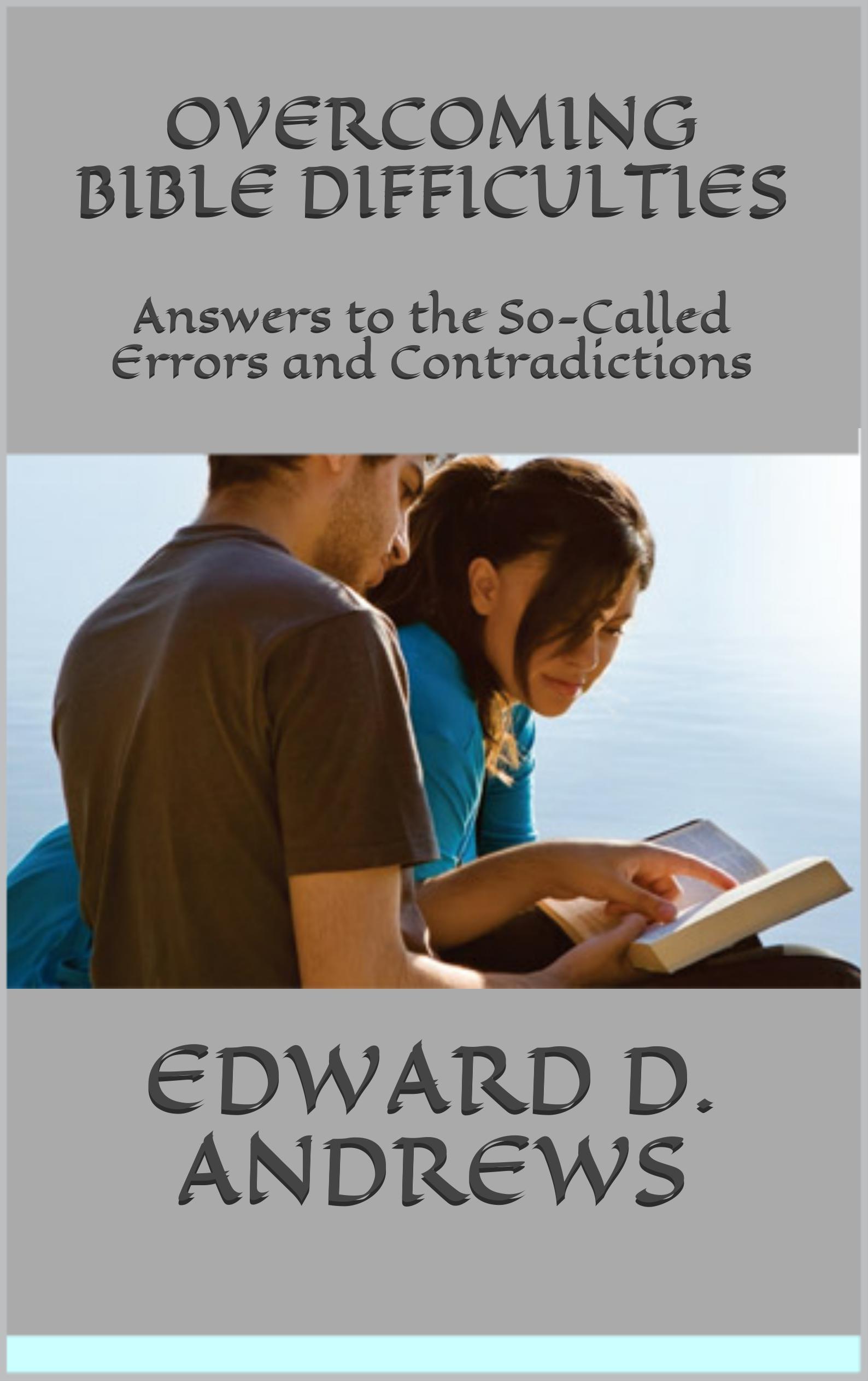 OVERCOMING BIBLE DIFFICULTIES: Answers to the So-Called Errors and ...