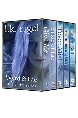 The Wyrd and Fae Complete Series by L.K. Rigel | Goodreads