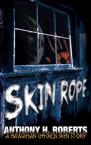 Skin Rope by Anthony H. Roberts | Goodreads