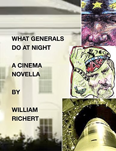 WHAT GENERALS DO AT NIGHT by William Richert | Goodreads