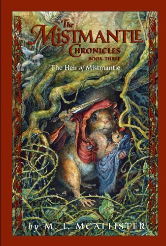 The Heir of Mistmantle (The Mistmantle Chronicles, #3)