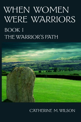 The Warrior's Path (When Women Were Warriors, #1)