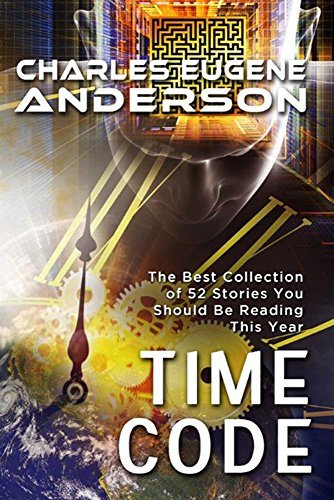 Time Code: The Best Collection of 52 Stories You Should Be Reading This ...