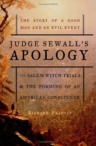 Judge Sewall's Apology: The Salem Witch Trials and the Forming of an American Conscience