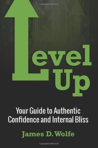 Level Up: Your Guide to Authentic Confidence and Internal Bliss by ...