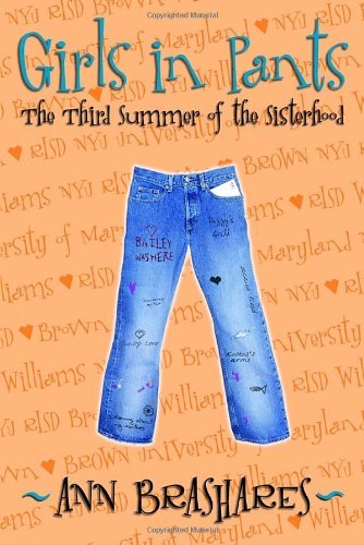 Girls in Pants: The Third Summer of the Sisterhood (The Sisterhood of the Traveling Pants, #3)