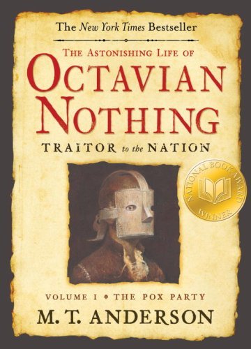 The Pox Party (The Astonishing Life of Octavian Nothing, Traitor to the Nation, #1)