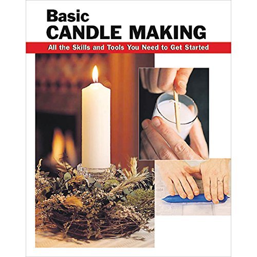 Basic Candle Making: All the Skills and Tools You Need to Get Started ...