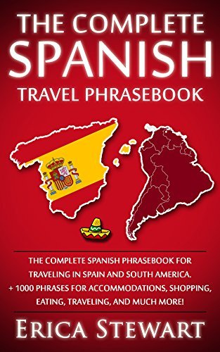 Spanish Phrasebook: The Complete Travel Phrasebook for Travelling to ...