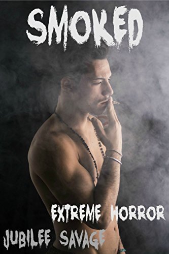 Smoked: An Extreme Horror Short