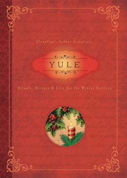 Yule: Rituals, Recipes & Lore for the Winter Solstice (Llewellyn's Sabbat Essentials, 7)