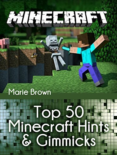 Minecraft: Top 50 Minecraft Hints & Gimmicks by Marie Brown | Goodreads