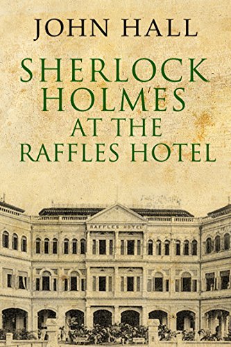 Sherlock Holmes At the Raffles Hotel