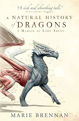 A Natural History of Dragons (The Memoirs of Lady Trent, #1)