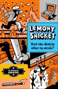 Você não deveria estar na escola? (Só perguntas erradas, #3)