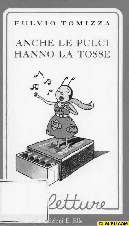 Anche le pulci hanno la tosse by Fulvio Tomizza | Goodreads