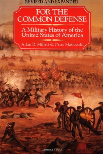For the Common Defense: A Military History of the United States of America