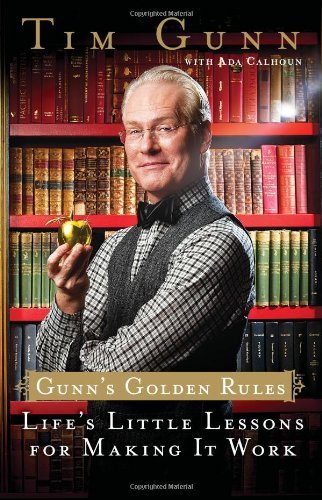 Gunn's Golden Rules: Life's Little Lessons for Making It Work