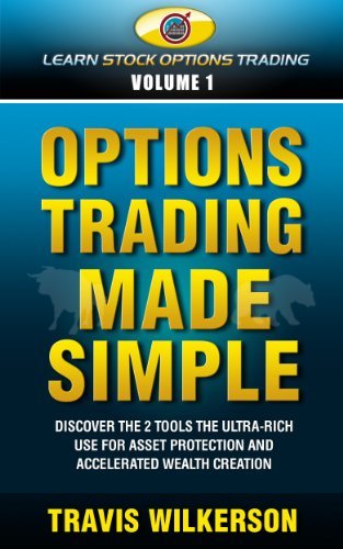 Options Trading Made Simple: How to Buy Calls & Puts and Achieve Financial Freedom in Only 5 Years