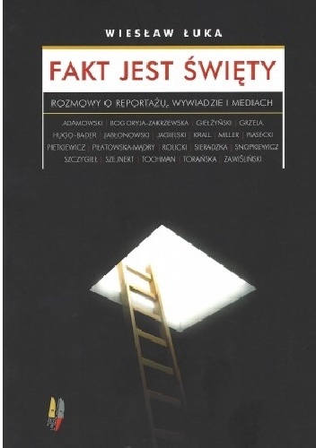 Fakt jest święty. Rozmowy o reportażu, wywiadzie i mediach book cover