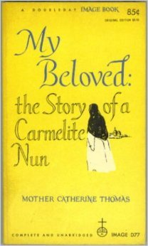 My Beloved:  The Story of a Carmelite Nun