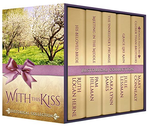 With This Kiss Historical Collection, Five Beautiful Christian Stories By Beloved Historical Romance Authors book cover