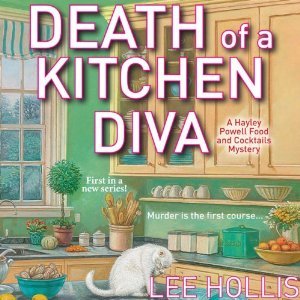 Death of a Kitchen Diva (Hayley Powell Food and Cocktails Mystery, #1)