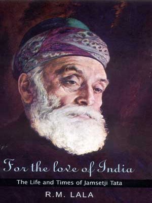 Jamshedji Quotes JAMSETJI TATA – FATHER OF INDIAN INDUSTRY Dwarka