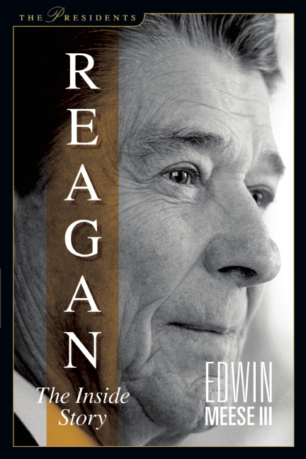 Reagan: The Inside Story (The Presidents) by Edwin Meese | Goodreads
