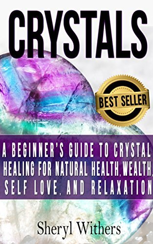 Crystals: A Beginner’s Guide to Crystal Healing for Natural Health ...