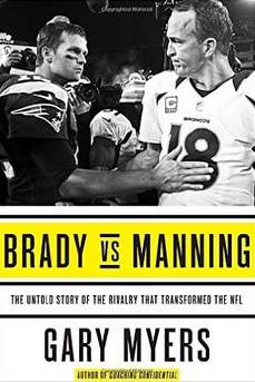 Brady vs Manning: The Untold Story of the Rivalry That Transformed the NFL
