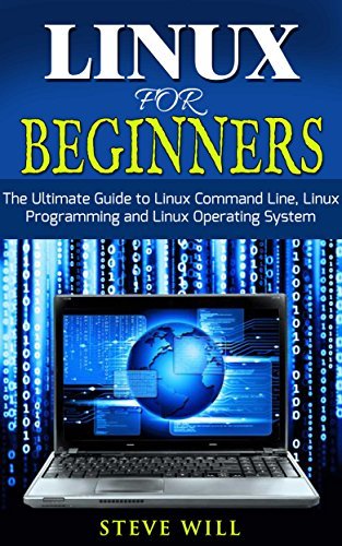 Linux for Beginners: The Ultimate Beginner Guide to Linux Command Line ...