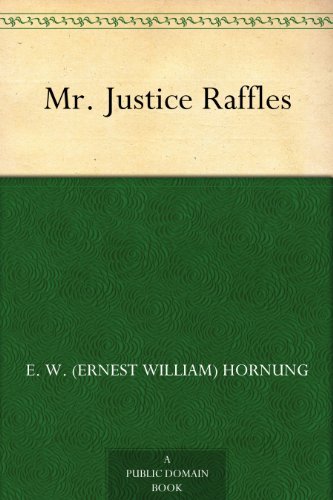 Mr. Justice Raffles (A. J. Raffles, the Gentleman Thief Book 4)